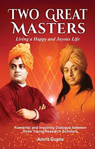 Download Two Great Masters: Living a Happy and Joyous Life - Amrit Gupta | PDF