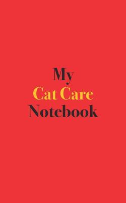 Read Online My Cat Care Notebook: Blank Lined Notebook for Cat Care; Notebook for Cat Owners -  | PDF