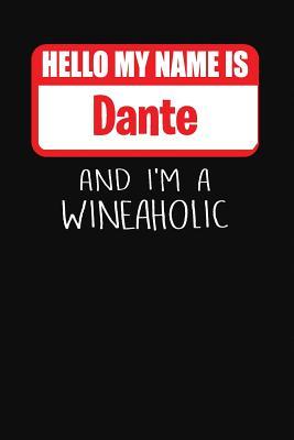 Read Online Hello My Name is Dante And I'm A Wineaholic: Wine Tasting Review Journal -  | ePub