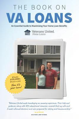 Full Download The Book on VA Loans: An Essential Guide to Maximizing Your Home Loan Benefits - Chris Birk | PDF