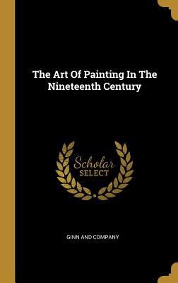 Download The Art Of Painting In The Nineteenth Century - Ginn and Company file in PDF