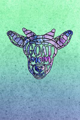 Full Download Goat Mom: Gift Journal for Moms, Mothers, Stepmoms and Grandmas - Candlelight Publications file in PDF