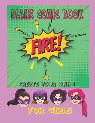 Read Blank Comic Book For Girls: Draw your own Comics with Speech Bubbles, over 120 Pages Large Big 8.5 x 11 Cartoon / Variety of Templates For Comic Notebook (Super Hero Comics) - Krissmile | ePub