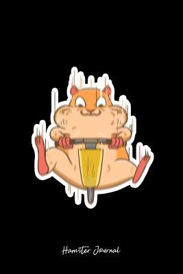 Read Hamster Journal: Lined Journal - Hamster Jackhammer Funny Animal Hammy Owner Pet Lover Gift - Black Ruled Diary, Prayer, Gratitude, Writing, Travel, Notebook For Men Women - 6x9 120 pages - Ivory Paper - Boredkoalas Hamster Journals file in ePub