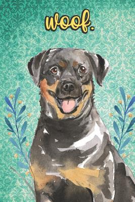 Full Download Woof: Rottweiler Pet Dog Notebook and Journal. Funny Book For School Home Office Note Taking, Drawing, Sketching, Diary Use, Notes and Daily Planner and Coloring - Janice H. McKlansky Publishing file in PDF
