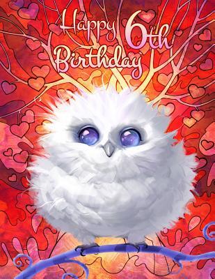 Full Download Happy 6th Birthday: Pretty Snow Owl Sketch Book for Kids. Perfect for Doodling, Drawing and Sketching. Way Better Than a Birthday Card! - Black River Art file in ePub