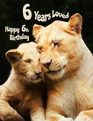 Read Happy 6th Birthday: 6 Years Loved, Adorable Lion Family Sketchbook for Kids. Perfect for Doodling, Drawing and Sketching. Way Better Than a Birthday Card! -  file in ePub