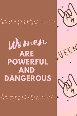 Read Women Are Powerful And Dangerous: March 8th Celebration Journal: This is a Blank Lined Diary for International Women's Day, Makes A Perfect Gift for International Women's Day, Female Empowerment, Feminist Gift, Feminist Journal and Women's Rights Gift - Progress Publishing | PDF