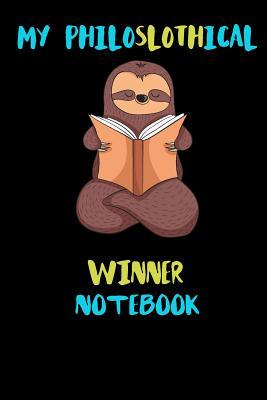 Read My Philoslothical Winner Notebook: Blank Lined Notebook Journal Gift Idea For (Lazy) Sloth Spirit Animal Lovers - Phislothh Publishing file in PDF