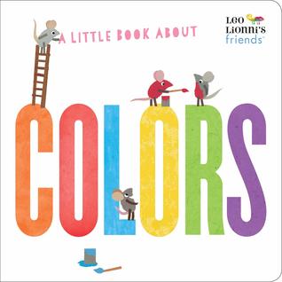 Read Online A Little Book about Colors (Leo Lionni's Friends) - Leo Lionni file in PDF