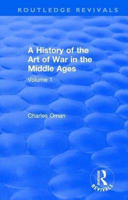 Full Download Routledge Revivals: A History of the Art of War in the Middle Ages (1978): Volume One 378-1278 - Charles William Chadwick Oman | PDF