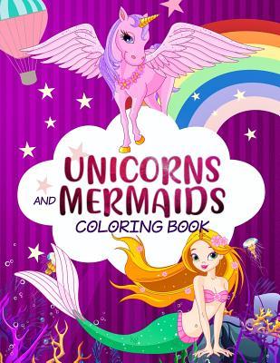 Read Online Unicorns and Mermaids Coloring Book: Filled with Various Cute and Adorable Coloring Designs For Girls Ages 4-8 - Happy Harper file in ePub