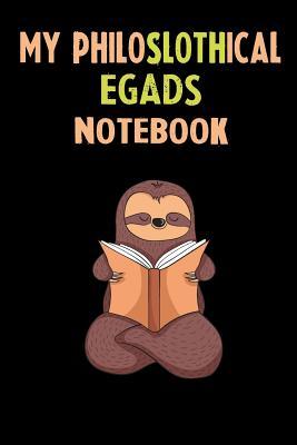 Full Download My Philoslothical Egads Notebook: Self Discovery Journal With Questions From A Relaxed Sloth - Sotik Publishing | ePub
