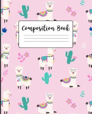 Full Download Composition Book: Wide Ruled Line Paper Composition Notebook for College, School, Journaling, or Personal Use. A Back to School Must Have. Cute LLama Cover. -  | PDF