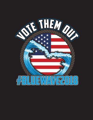 Read Vote Them Out #Bluewave2018: Bluewave2018 Blue White 2019 Calendar Weekly Planner To Do List Organizer Book 8.5 x 11Large - That Random Gifts Chick file in ePub