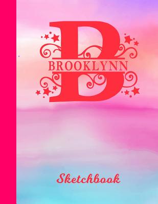 Download Brooklynn Sketchbook: Letter B Personalized First Name Personal Drawing Sketch Book for Artists & Illustrators - Glossy Pink & Blue Watercolor Effect Cover - Scrapbook Notepad & Art Workbook - Create & Learn to Draw -  file in ePub