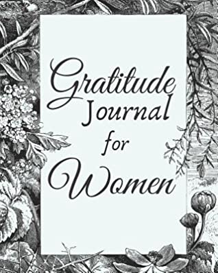 Read Online Gratitude Journal for Women: 1 minute Journal to Write with Motivational Quotes 1 year Daily Gratitude Journal 8 x 10 inches, 115 pages - Zone365 Creative Journals file in PDF