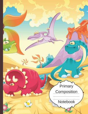Read Online Primary Composition Notebook: Dinosaurs Story Journal with Dashed Midline Book Grades K-2 150 Pages - Megan Clark file in ePub