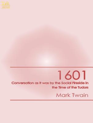 Download 1601-Conversation as It Was by the Social Fireside in the Time of the Tudors - Mark Twain | PDF