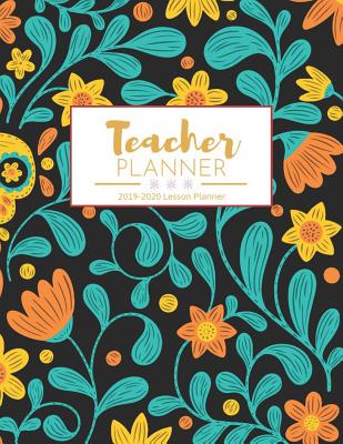Full Download Teacher Planner 2019-2020: Calendar Schedule   Organizer Lesson Planner Books for Teachers July 2019 through June 2020 - Darrick Atkison | ePub