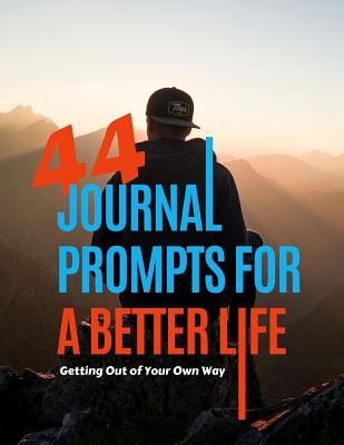 Download 44 Journal Prompts For A Better Life: Getting out of your own way - Janelle Morgan | ePub