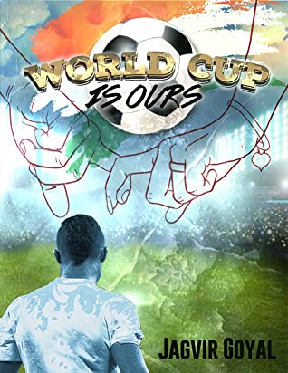Read Online World Cup is Ours (Jagvir Goyal 10 minute books Book 1) - Jagvir Goyal file in ePub