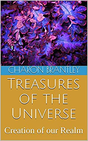 Full Download Treasures of the Universe: Creation of our Realm - Charon Brantley file in ePub