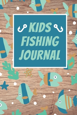 Full Download Kids Fishing Journal: Fishing Log Book for Documenting Fishing Trips and Catches Perfect for Children - Ethan Fisher file in ePub