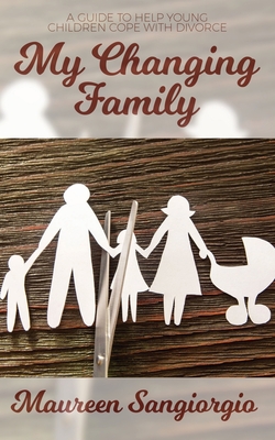 Download My Changing Family: A Guide to Help Young Children with Divorce - Maureen Sangiorgio file in ePub