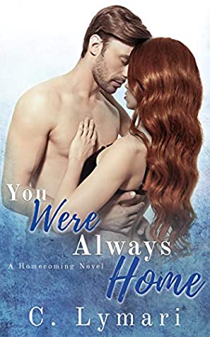 Download You Were Always Home: An enemies to lovers romance - C. Lymari file in ePub