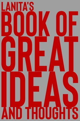 Full Download Lanita's Book of Great Ideas and Thoughts: 150 Page Dotted Grid and individually numbered page Notebook with Colour Softcover design. Book format: 6 x 9 in - 2 Scribble | ePub