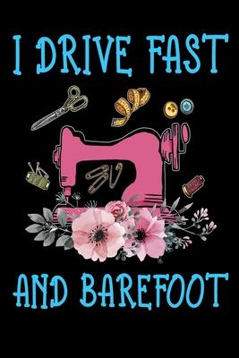Download I Drive Fast And Barefoot: Knitting lined journal Gifts. Best Lined Journal gifts for Knitters who loves Knitting, Crocheting, Quilting. This Funny Knit Lined journal Gifts is the perfect Lined Journal Gifts For Knitter. - Stackobook Press House file in PDF