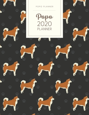Download Popo 2020 Planner: Monthly Weekly Daily - Dated With Todo Notes - Akita Inu - Popo Planner | PDF