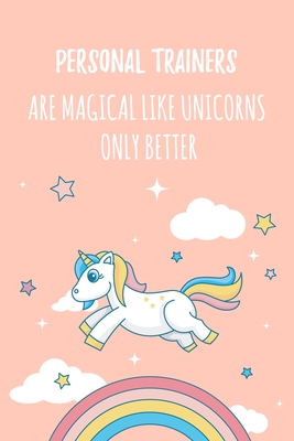 Read Personal Trainers Are Magical Like Unicorns Only Better: 6x9 Dot Bullet Notebook/Journal Funny Gift Idea For PTs, Personal Trainers - Marisa Garrett Journals | ePub