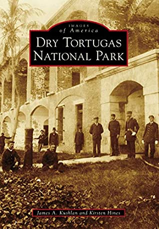 Full Download Dry Tortugas National Park (Images of America) - James A. Kushlan | ePub