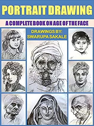 Read PORTRAIT DRAWING: A COMPLETE BOOK ON AGE OF THE FACE - SWARUPA SAKALE file in PDF