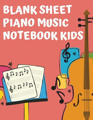 Read Online Blank Sheet Piano Music Notebook Kids: gift for kids to learn/101 Pages of Wide Staff Paper (8.5x11), perfect for learning /Piano Large, Empty Staff, Manuscript Sheets Notation Paper For Composing For Musicians, Students, Songwriting - Jounson | ePub