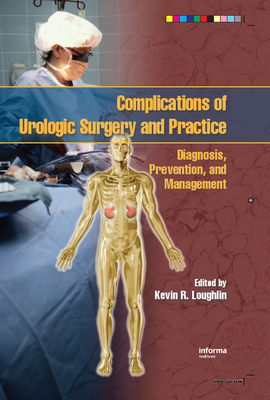 Read Complications of Urologic Surgery and Practice: Diagnosis, Prevention, and Management - Kevin R. Loughlin file in PDF